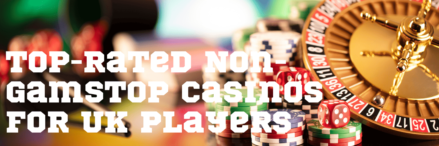Discover the World of Non-Gamstop UK Casinos